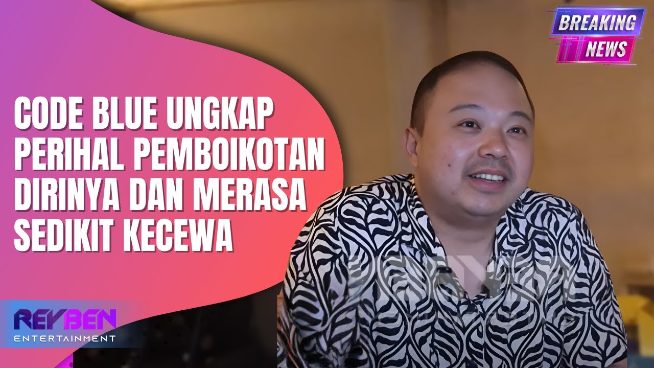 Code Blue Ungkap Perihal Pemboikotan Dirinya Dan Merasa Sedikit Kecewa ...