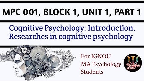 MPC-001, BLOCK 1 UNIT 1 part 1,MAPC, Cognitive Psychology, IGNOU, MA Psychology, Psychology Special