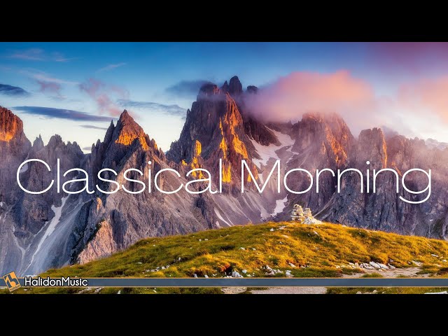 Classical Morning - Relaxing, Uplifting Classical Music class=