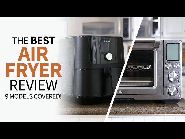 8 Best Non Toxic Air Fryers You Need to Buy to Keep Safe