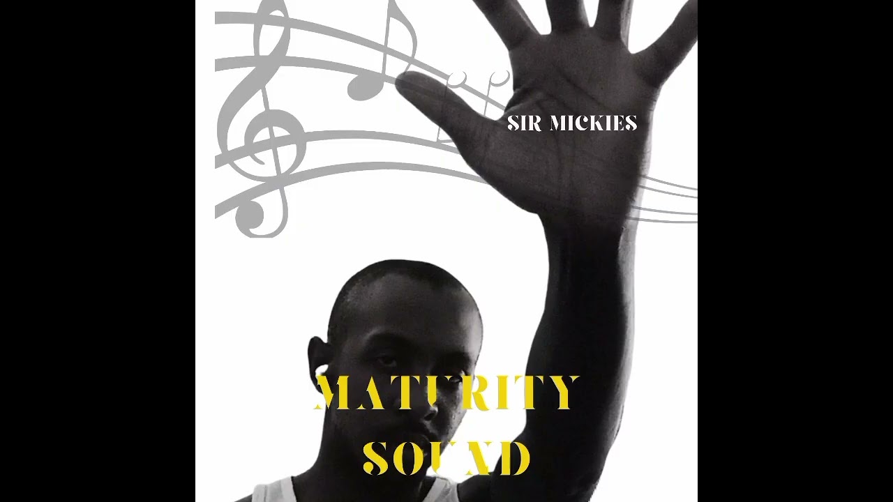 Sir Mickies   Maturity Sound Album Mixtape 2026