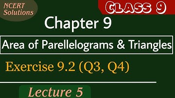 Class 9th Maths Chapter 9 Area of Parellelograms & Triangles Exercise 9.2(Q3, Q4) || Maths Hunt
