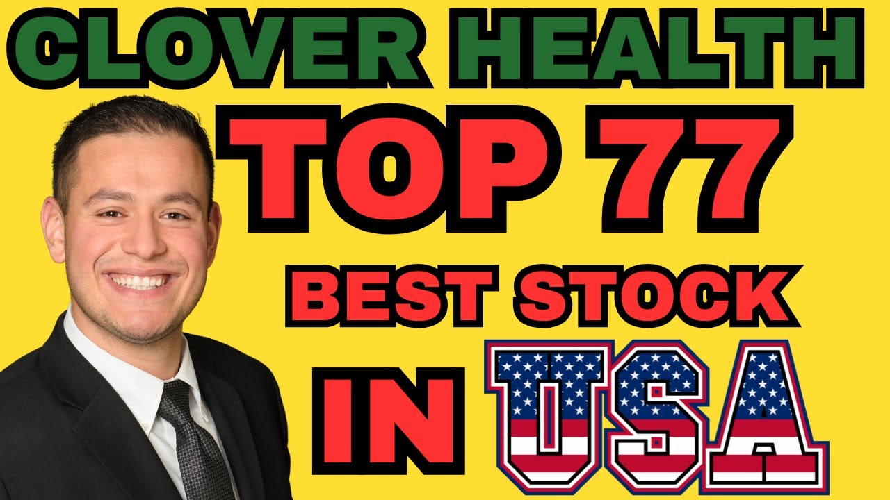 Clover Health CLOV the #1 Hidden Gem Stock in the USA? Top 77 Ranking ...