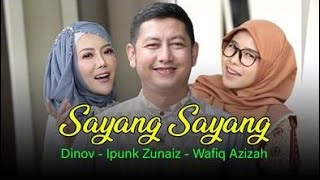 Sayang Sayang cover - Wafiq Azizah Feat Ipunk Zunaiz dan Dinov (Official Music Video)