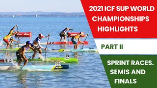 2021 ICF SUP World Championships Highlights. Sprint Race prelims, semis and finals. Part II