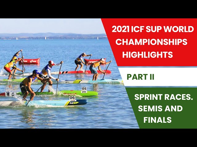 2021 Icf Sup World Championships Highlights. Sprint Race Prelims, Semis And  Finals. Part Ii - Youtube