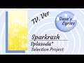 {Romaji Lyrics} Sparkrash - Splasoda&deg;