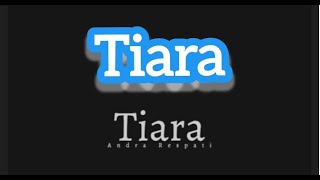 'Tiara' plus teks lagu Andra Raspati @iqbalsetiaone channel