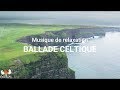 Ballade Celtique-Musique de relaxation-Son binaural-musique celtique