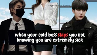 #yoongiff │when your cold boss slapped you not knowing you are extremely sick │ suga oneshot