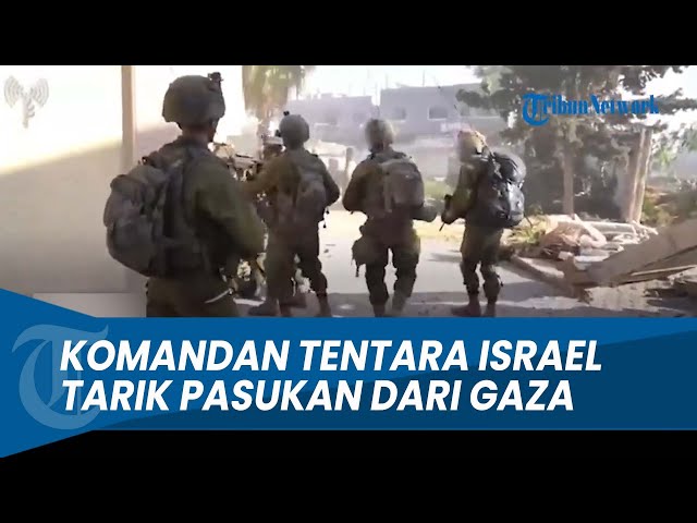 KEWALAHAN! Komandan Tentara Israel Tarik Pasukannya dari Gaza class=