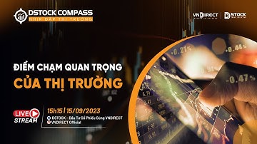ĐIỂM CHẠM QUAN TRỌNG CỦA THỊ TRƯỜNG | NHỊP ĐẬP THỊ TRƯỜNG 15/09/2023