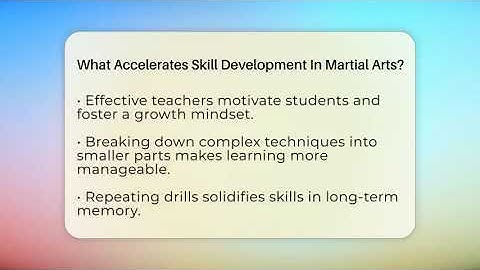 What Accelerates Skill Development In Martial Arts? - Fighting Arts Lab