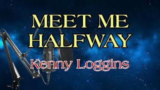 Kenny Loggins - Meet me halfway | Karaoke Version
