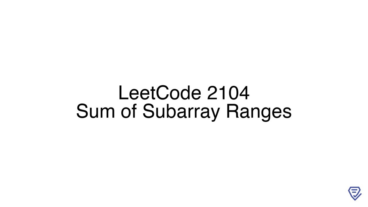 LeetCode 2104: Sum of Subarray Ranges - YouTube