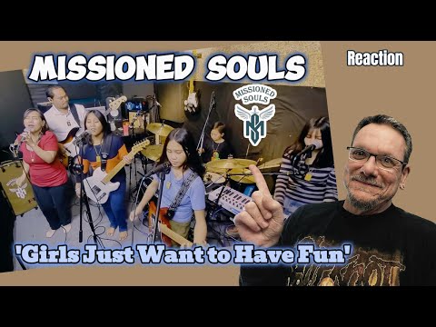 Missioned Souls - Girls Just Want to Have Fun (Cyndi Lauper cover) | First Time Reaction