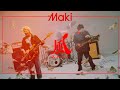Maki【風】Music Video