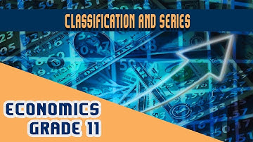 Statistics for Economics Chapter 4 | Part 2 | Organization of Data - Classification and Series