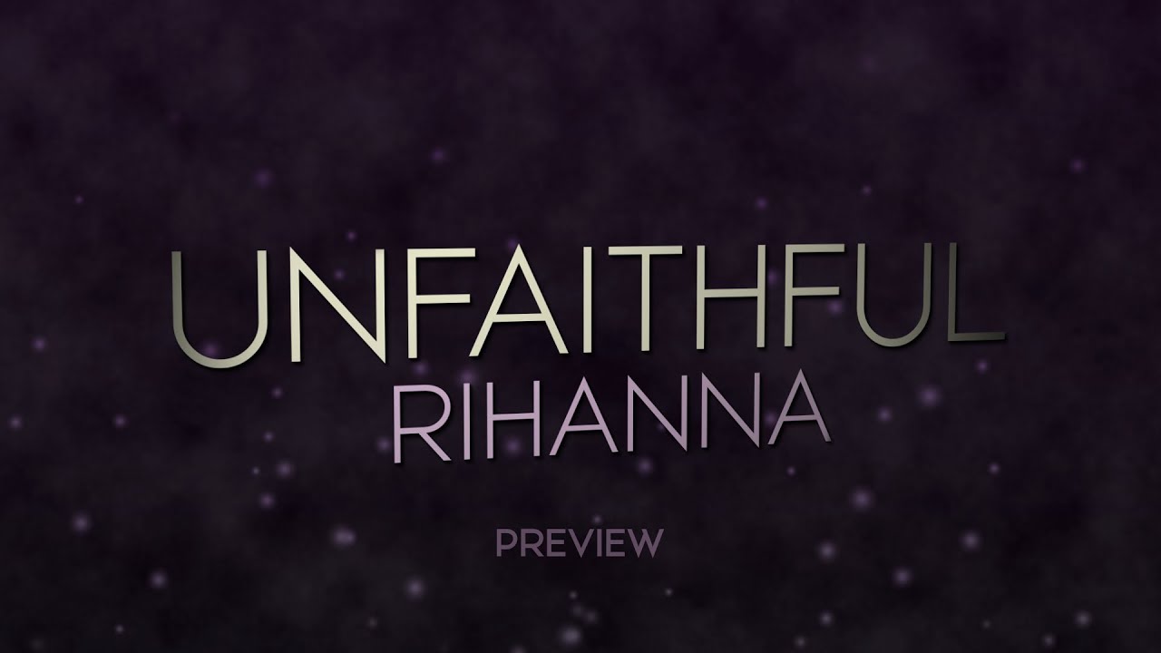 Rihanna - Unfaithful (Kinetic Typography Lyric Video) ~PREVIEW~ - YouTube