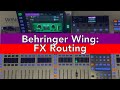 Behringer Wing - FX Routing - #AscensionTechTuesday - EP101