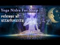 Yoga Nidra for Sleep: Release All Attachments (Three Granthis Meditation)
