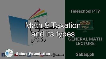 Math 9 Taxation and its types,  Lecture | Sabaq.pk