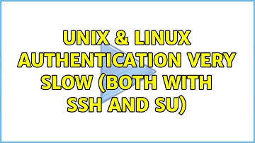 Unix & Linux: Authentication very slow (both with ssh and su) (3 Solutions!!)