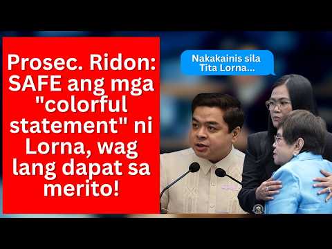 Prosec Ridon: SAFE ang mga colorful statement ni Lorna, wag lang dapat sa merito para non-subjudice!
