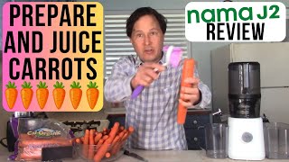 How to Prepare & Juice 6 Pounds of Carrots in the Nama J2 Juicer