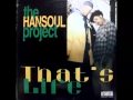 The Hansoul Project - That&#39;s Life (Hard Core)