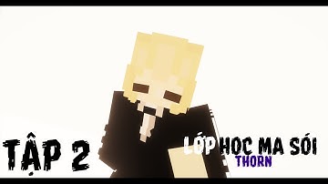 [FANMADE] LỚP HỌC MA SÓI THORN #2 Lucifer trở lại ?