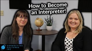 How To Become an Interpreter | Gaining Experience and Getting Hired