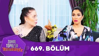 Zuhal Topalla Yemekteyiz 669. Bölüm