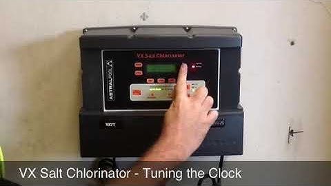 Astral Pool VX Salt Chlorinator - Tuning the Clock