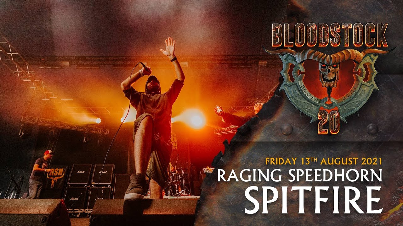 Watch RAGING SPEEDHORN - Spitfire - Bloodstock 2021 on YouTube Watch RAGING SPEEDHORN - Spitfire - Bloodstock 2021 on YouTube