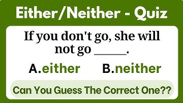 Either vs. Neither: Test Your Grammar Skills |