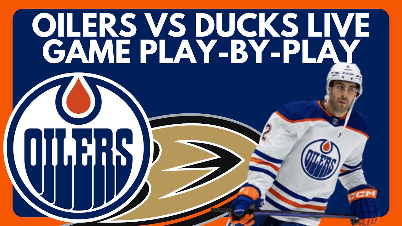 🔴 EDMONTON OILERS VS ANAHEIM DUCKS Live Game Stream Ducks vs Oilers NHL Play-By-Play Stream