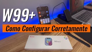 SMARTWATCH MICROWEAR W99+ | Como Configurar Corretamente (Android/Iphone)