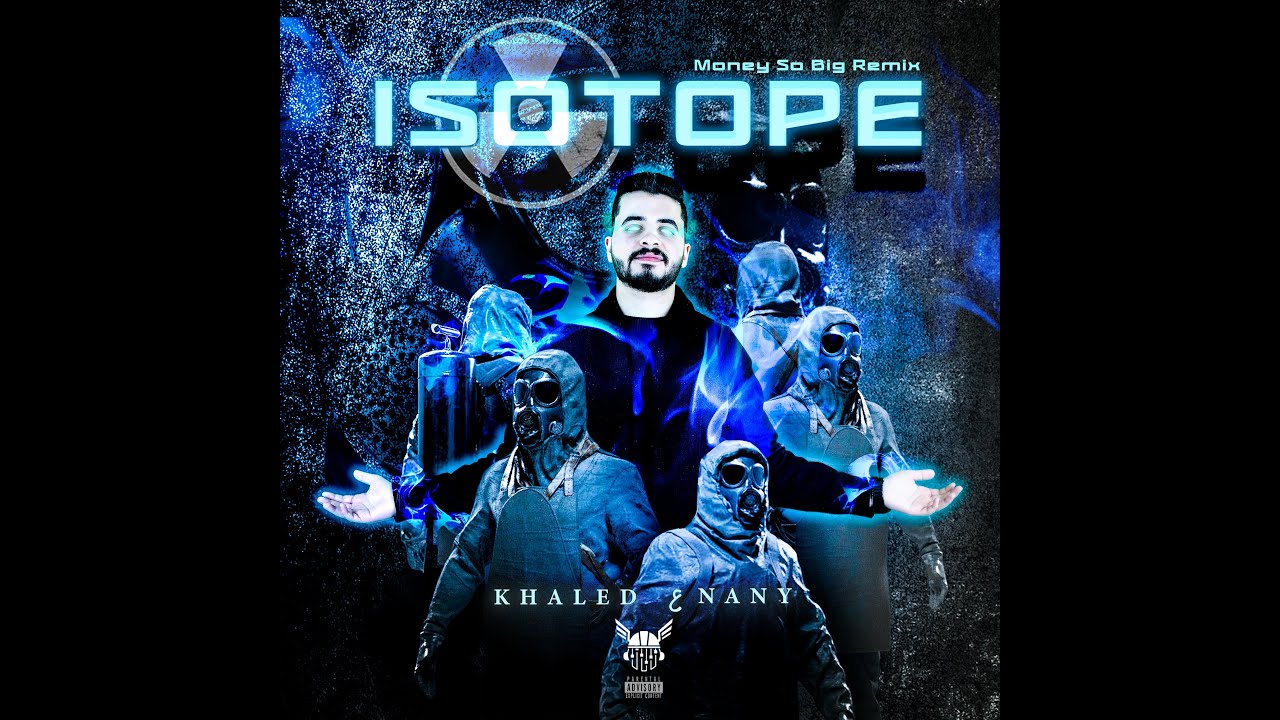 Isotope (Money so big remix) - Khaled Anany | أيزوتوب
