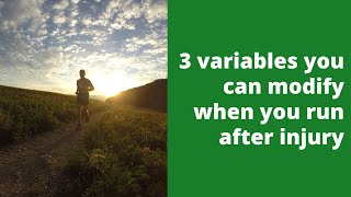3 variables you can modify when you run after injury