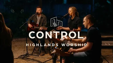 Control | Official Music Video | Highlands Worship