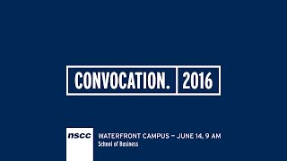 NSCC Waterfront Campus - School of Business Convocation 2016