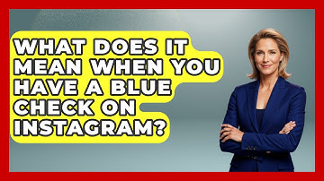 What Does It Mean When You Have a Blue Check on Instagram? - Everyday-Networking