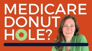 Medicare Donut Hole | What is it?
