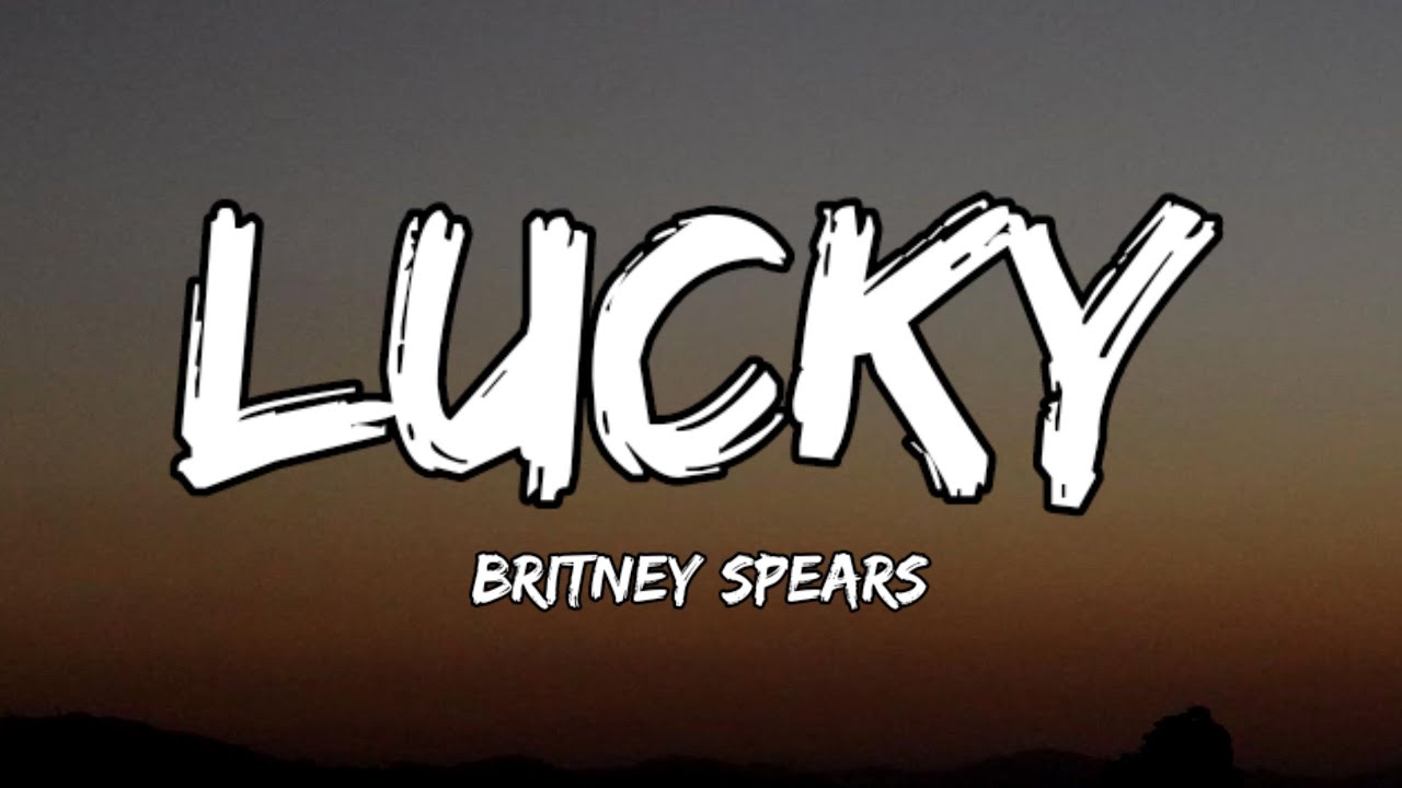 Britney Spears Lucky (Lyrics) YouTube