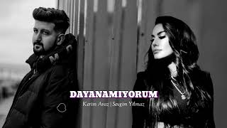 Dayanamıyorum - By Kerim Araz & Sevgim Yılmaz Resimi