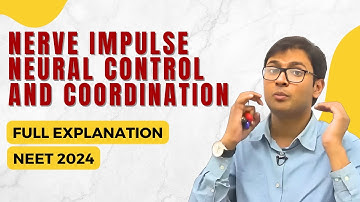 Nerve Impulse - Neural Control & Coordination - Dr. Rajeev Ranjan | NEET 2024