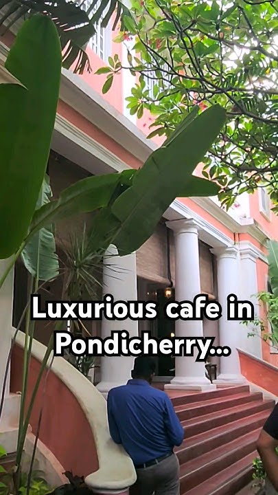 Picturesque Must Try Cafe In Pondicherry Coromandel Cafe luxury picturesque-must-try-cafe-in-pondicherry-coromandel-cafe-luxury