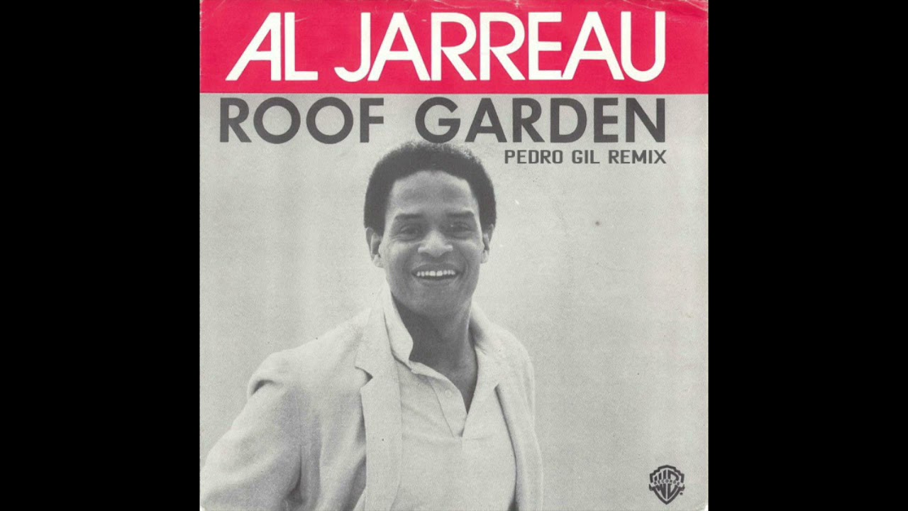 Al Jarreau - Roof Garden (Pedro Gil Remix) - YouTube