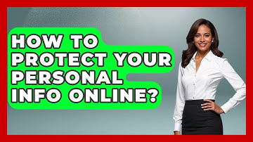 How To Protect Your Personal Info Online? - Real Life Curriculum